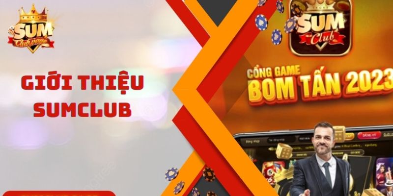 Giới thiệu Sumclub Tài xỉu online